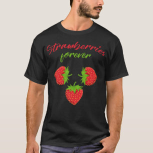 Camiseta Fresas para siempre Frutos dulces de verano Strawb