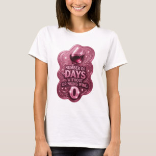 Camiseta Fresco Rosa NÚMERO DE DÍAS SIN BEBER VINO 0
