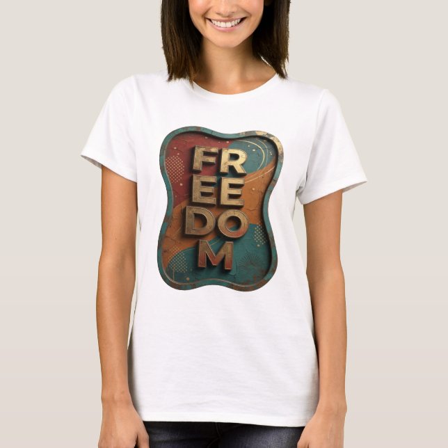 Camiseta Fresh Gold FREEDOM Quote (Anverso)