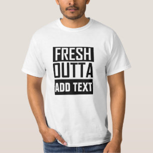 Camiseta FRESH OUTTA - agrega tu texto aquí/crea el propio