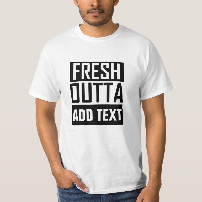 Camiseta FRESH OUTTA - agrega tu texto aquí/crea el propio (Anverso)