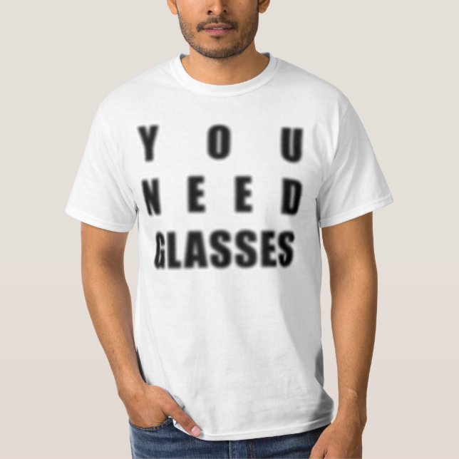 Camiseta Freshirt: Usted necesita los vidrios (Anverso)