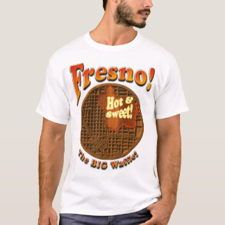 Camiseta ¡Fresno! ¡La galleta grande!