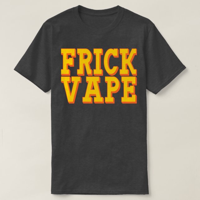Camiseta Frick Vape (Diseño del anverso)