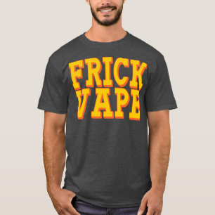 Camiseta Frick Vape