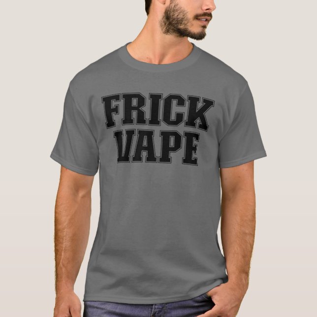Camiseta Frick Vape Anti Vaping No Vape Frick Vape (Anverso)