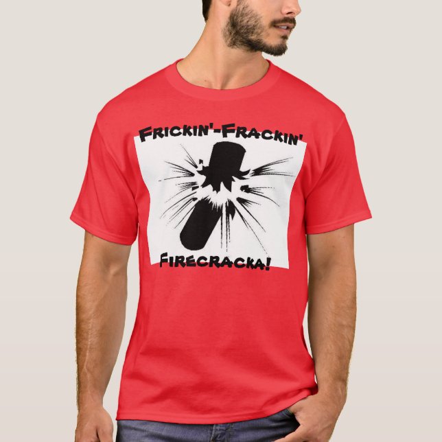 Camiseta ¡Frickin'- Frackin Firecracka! (Anverso)