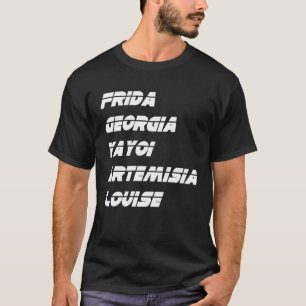 Camiseta Frida Georgia Yayoi Artemisia Louise Artist Moveme