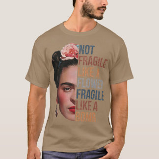 Camiseta Frida Kahlo No Frágil Como Una Flor Frágil Como