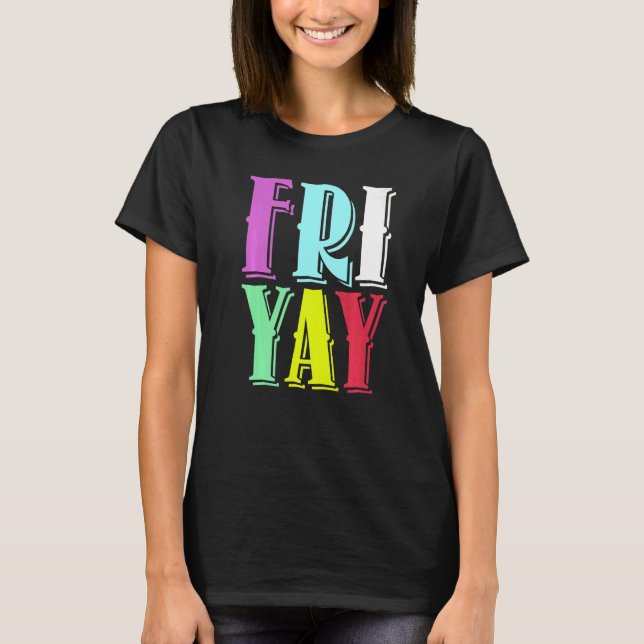 Camiseta Friday Party Happy Fri yay Teacher Back To School  (Anverso)