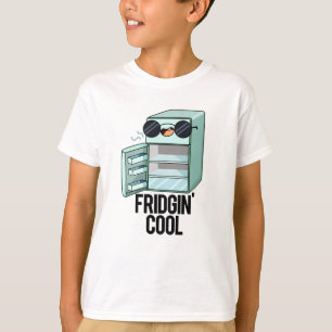 Camiseta Fridgin Guay Funny Refrigerador Pun