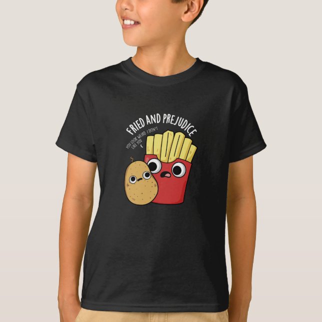 Camiseta Fried Y Prejudice Fries Funy Pun Dark BG (Anverso)