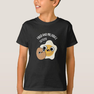 Camiseta Fried Y Prejudice Funny Egg Pun Dark BG