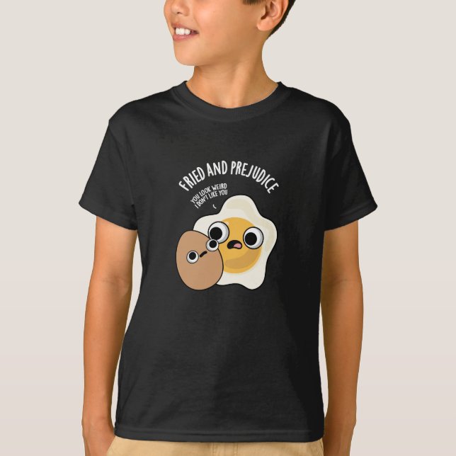 Camiseta Fried Y Prejudice Funny Egg Pun Dark BG (Anverso)