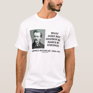 Camiseta Friedrich Nietzsche no me destruye más fuerte