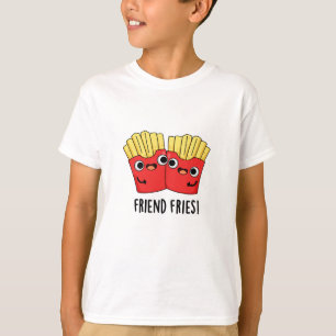 Camiseta Friend Fries Funny BFF Pun