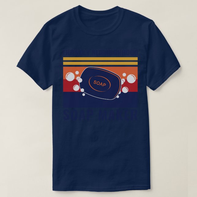 Camiseta Friendly Neighborhood Soap Maker Funny Soap Making (Diseño del anverso)