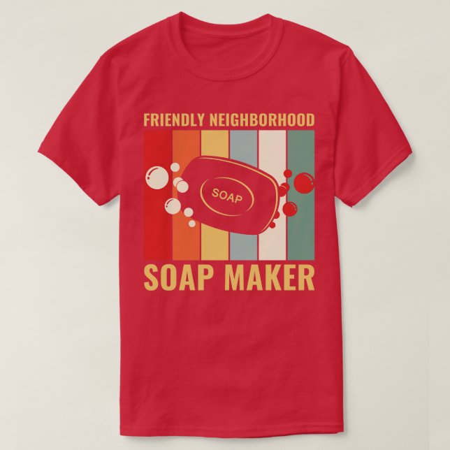 Camiseta Friendly Neighborhood Soap Maker Funny Soap Making (Diseño del anverso)