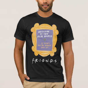 Camiseta FRIENDS™ Cita de Bienvenida al Mundo Real