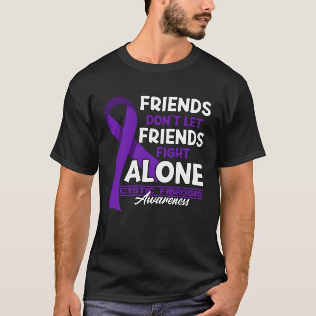 Camiseta Friends Don t Let Friends Fight Cystic Fibrosis Al (Anverso)