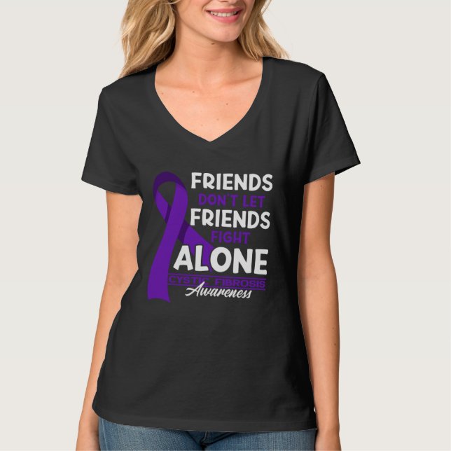 Camiseta Friends Don t Let Friends Fight Cystic Fibrosis Al (Anverso)