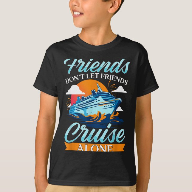 Camiseta Friends Don't Cruise Alone Funny Cruising Ship Mat (Anverso)