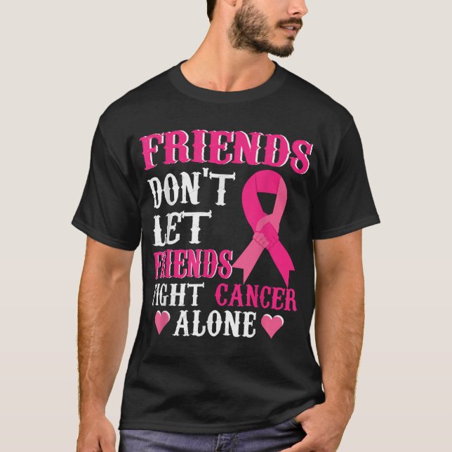 Camiseta Friends Don'T Fight Alone Breast Cancer Awareness (Anverso)