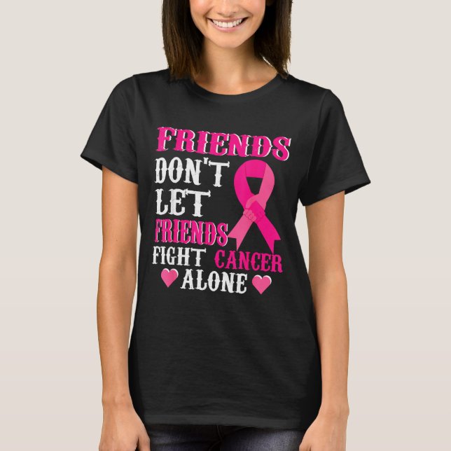 Camiseta Friends Don't Fight Alone Breast Cancer Awareness  (Anverso)