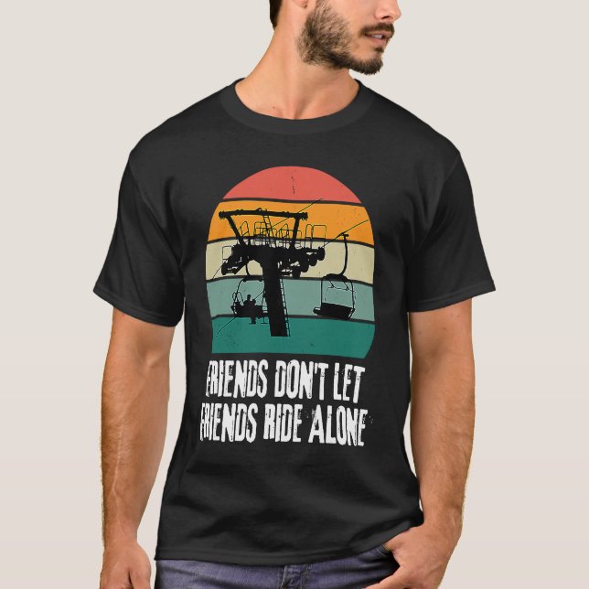 Camiseta Friends Don't Let Friends Ride Alone on a Ski Lift (Anverso)