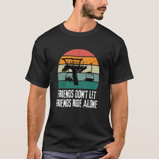 Camiseta Friends Don't Let Friends Ride Alone on a Ski Lift (Anverso)