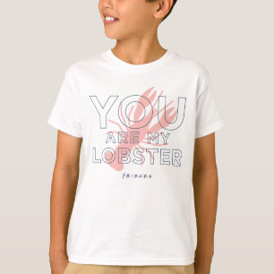 Camiseta FRIENDS™   Eres Mi Langosta