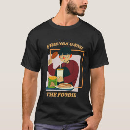 Camiseta Friends Gang The Foodie Culinary Enthusiast Gift