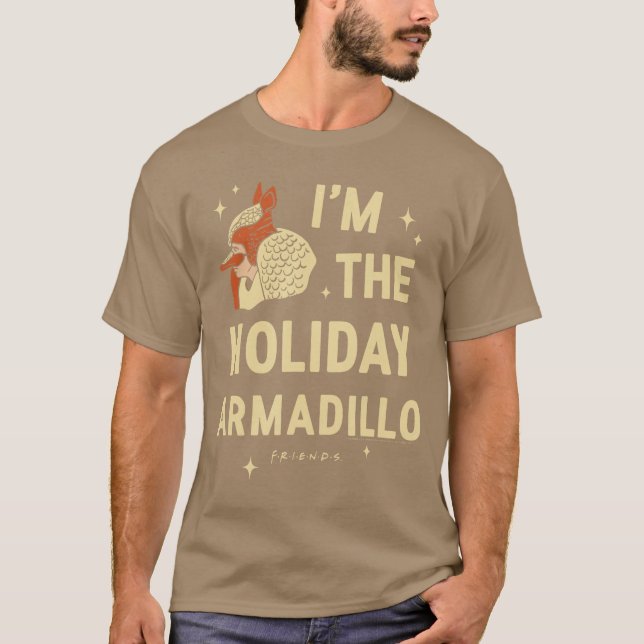Camiseta Friends Im the Holiday Armadillo ChristmasV Show b (Anverso)