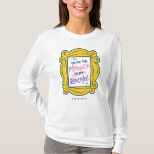 Camiseta FRIENDS™ Mirilla Eres la Monica de mi Rachel