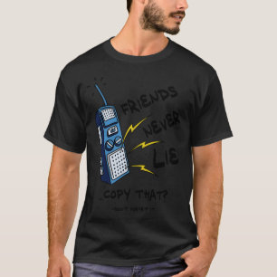 Camiseta Friends Never Lie Walkie Talkie 