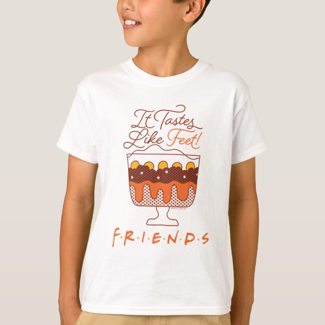 Camiseta FRIENDS™ | ¡Sabe a pies! (Anverso)