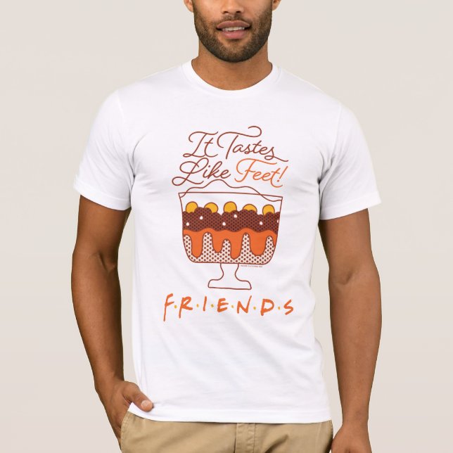 Camiseta FRIENDS™ | ¡Sabe a pies! (Anverso)