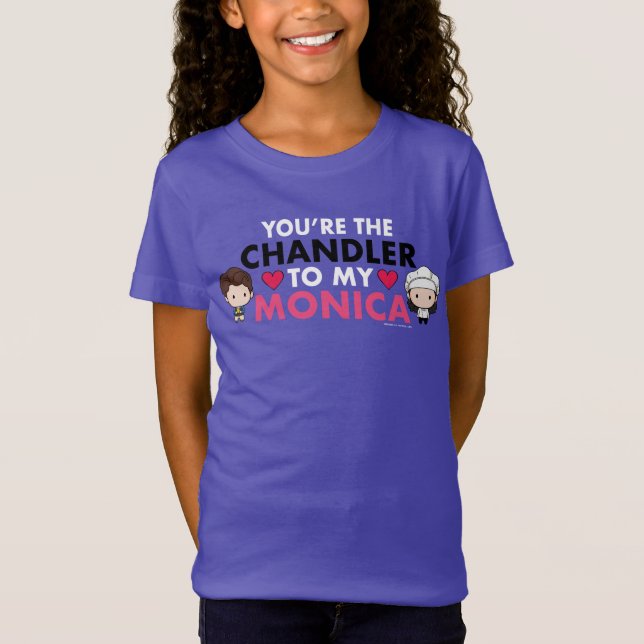 Camiseta FRIENDS™ | You're the Chandler to my Monica (Anverso)