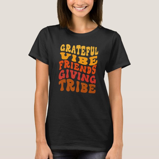 Camiseta Friendsgiving Squad Grateful Vibe Friendsgiving Tr (Anverso)
