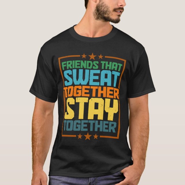 Camiseta Friendshat Sweatogéter Stayogéter divertido (Anverso)