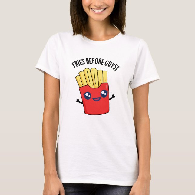 Camiseta Fries Antes De Los Chicos, Graciosas Fries Pun (Anverso)