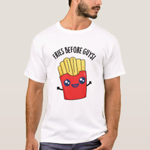 Camiseta Fries Antes De Los Chicos, Graciosas Fries Pun