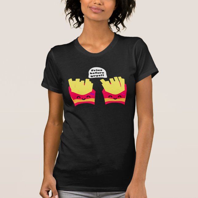 Camiseta ¡Fries Antes Que Los Chicos! (Anverso)