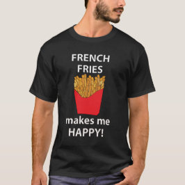 Camiseta Fries francesas me hacen feliz a mí