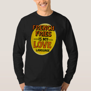 Camiseta Fries franceses son mi idioma de amor Finger Chips
