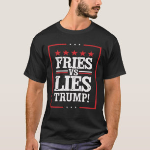 Camiseta Fries vs. mentiras Trump 2024 Haciendo humor a los