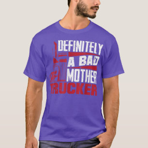Camiseta Fright Truck Driving Trucker Definitely A Bad Moth