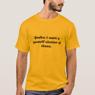 Camiseta Frikis: Quiero un racimo del beowulf de ésos.: