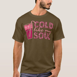 Camiseta Frío Como Mi Café Con Hielo De Alma