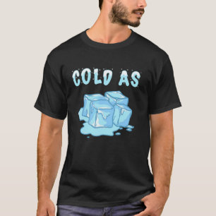 Camiseta Frío mientras cubos de hielo niegan nieve Guay, he